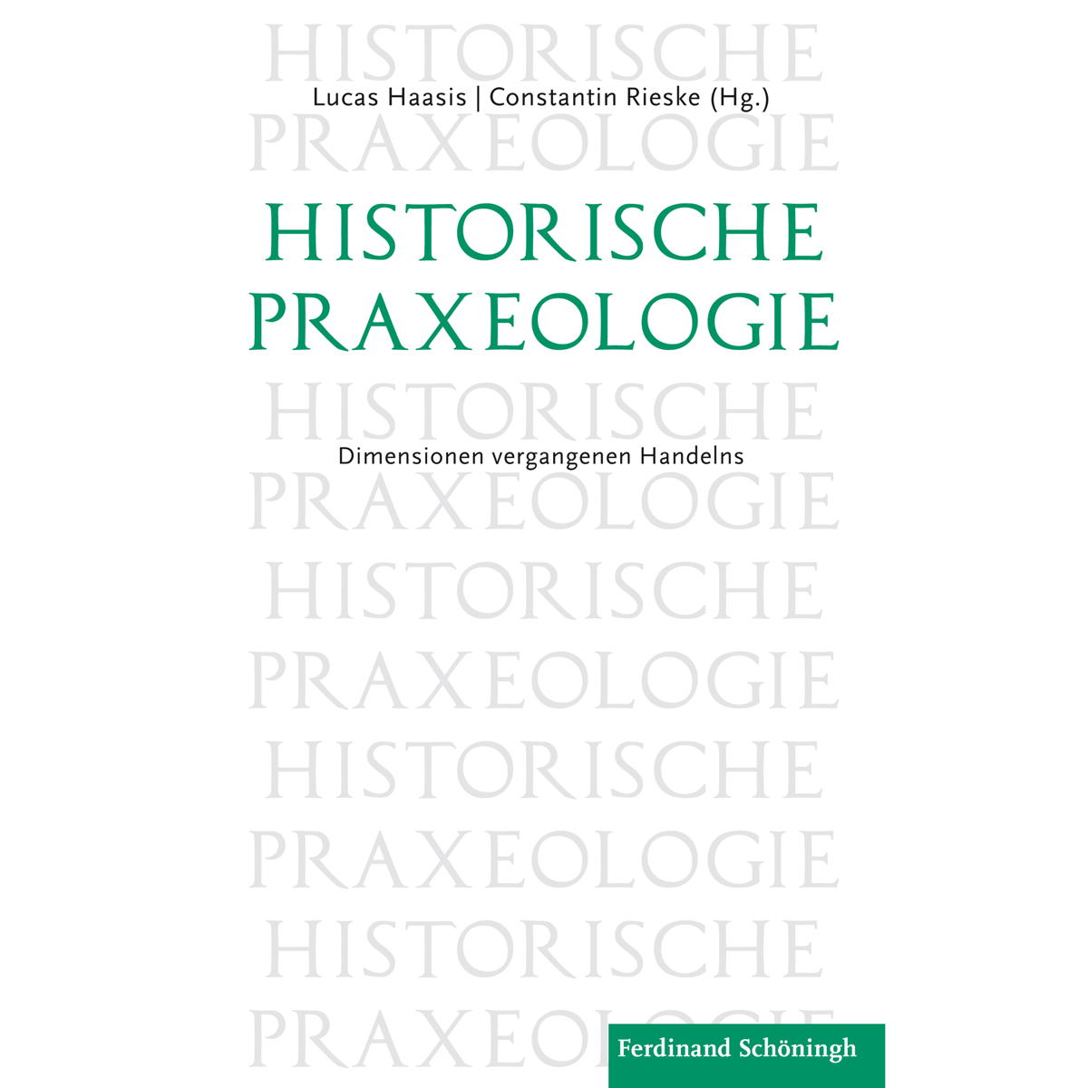 Historische Praxeologie Historische Praxeologie von Schoeningh Ferdinand GmbH