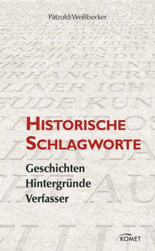 Historische Schlagwörter: Geschichten, Hintergründe, Verfasser von Naumann & Goebel Verlagsgesellschaft mbH