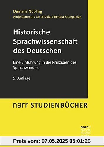 Historische Sprachwissenschaft des Deutschen: Eine Einführung in die Prinzipien des Sprachwandels (Narr Studienbücher)