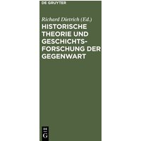 Historische Theorie und Geschichtsforschung der Gegenwart