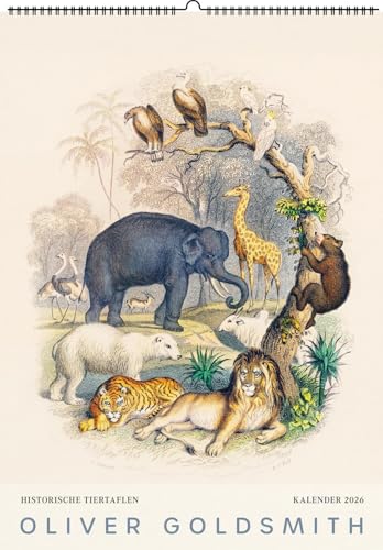 Historische Tiertafeln von Oliver Goldsmith. Wandkalender 2026: Wandkalender 2026 von Favoritenpresse GmbH
