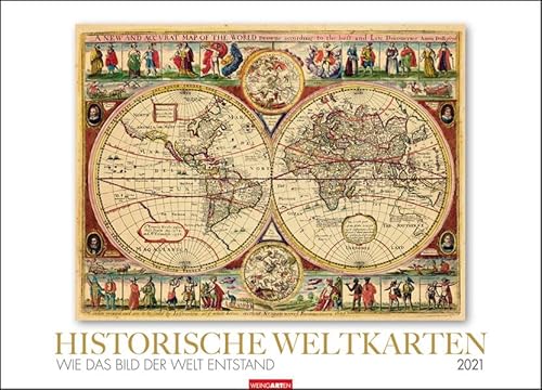 Historische Weltkarten Kalender 2021: Wie das Bild der Welt entstand Historische Weltkarten Kalender 2021: Wie das Bild der Welt entstand von Weingarten