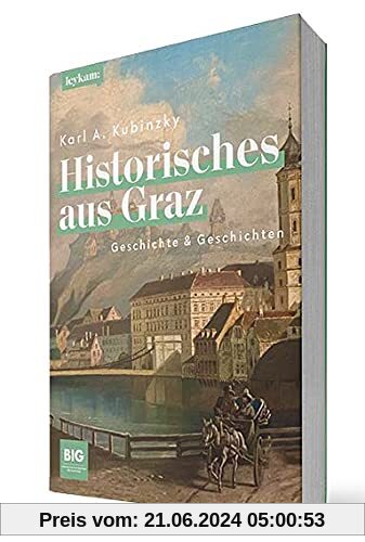 Historisches aus Graz - Geschichte & Geschichten