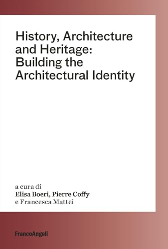 History, architecture and heritage: building the architectural identity (Architectural Design and History) von Franco Angeli