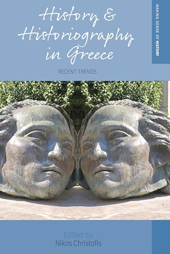 History and Historiography in Greece: Recent Trends (Making Sense of History) von Berghahn Books