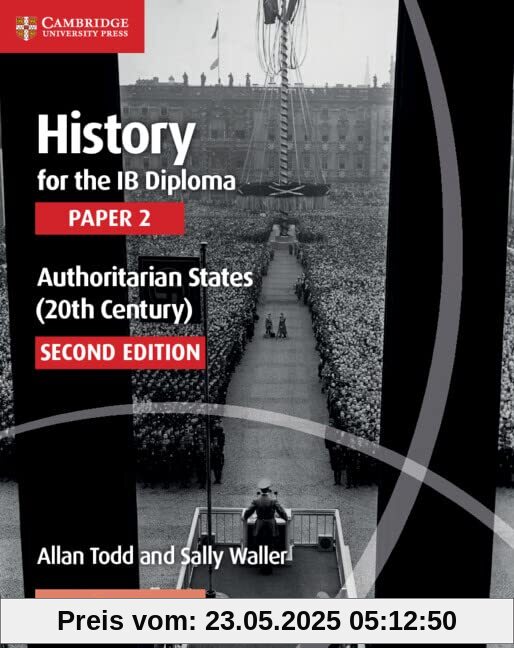 History for the IB Diploma Paper 2 Authoritarian States (20th Century) with Cambridge Elevate Edition