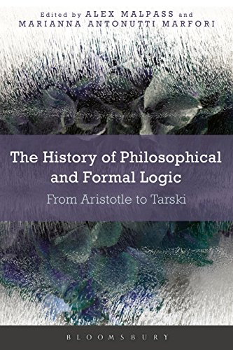 The History of Philosophical and Formal Logic: From Aristotle to Tarski von Bloomsbury Academic