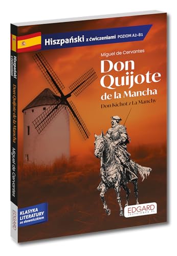 Hiszpański Don Quijote de la Mancha Don Kichot z La Manchy: Adaptacja z ćwiczeniami Hiszpański Don Quijote de la Mancha Don Kichot z La Manchy: Adaptacja z ćwiczeniami von Edgard