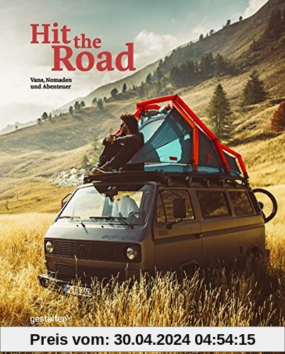 Hit The Road. Vans, Nomaden und Abenteuer