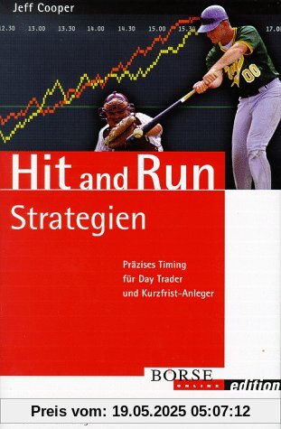 Hit and Run Strategien. Präzises Timing für Day Trader und Kurzfrist-Anleger (Börse Online edition)