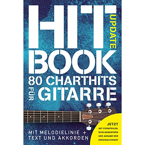 Hitbook Update- 80 Charthits für Gitarre: Jetzt mit Formteilen, Schlagmustern und Angabe der Originaltonart