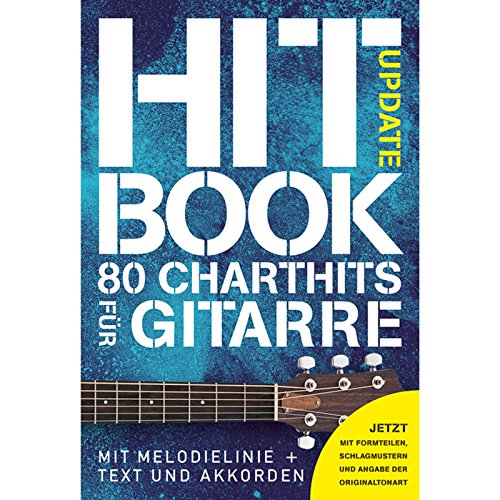 Hitbook Update- 80 Charthits für Gitarre: Jetzt mit Formteilen, Schlagmustern und Angabe der Originaltonart Hitbook Update- 80 Charthits für Gitarre: Jetzt mit Formteilen, Schlagmustern und Angabe der Originaltonart
