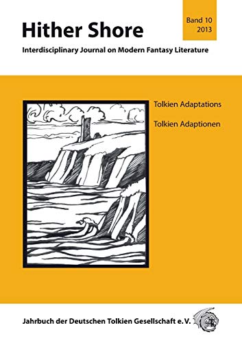 Hither Shore Nr. 10 "Tolkien-Adaptionen - Tolkien Adaptations": Jahrbuch 2013 der Deutschen Tolkien Gesellschaft e.V.