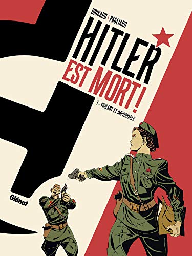 Hitler est mort ! - Tome 01: Vigilant et impitoyable