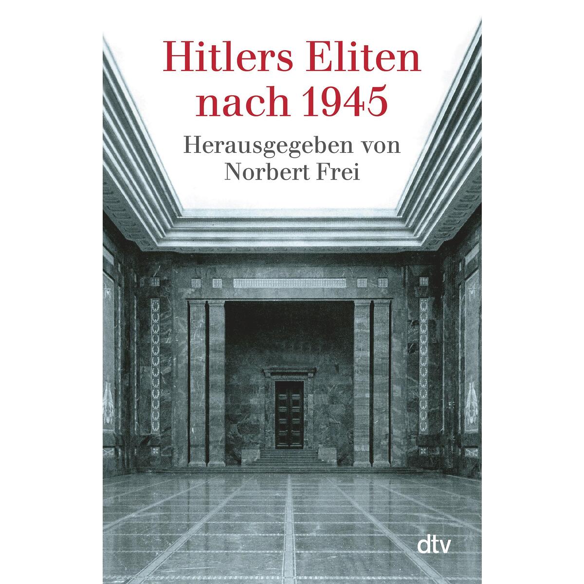 Hitlers Eliten nach 1945 von dtv Verlagsgesellschaft