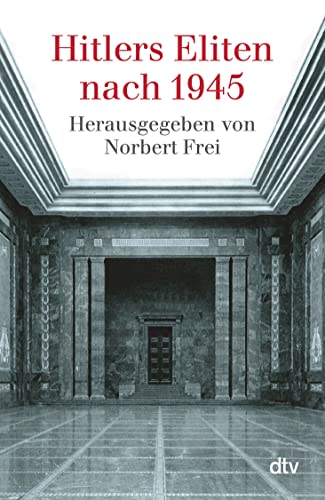 Hitlers Eliten nach 1945: Das Buch zur ARD-Fernsehserie