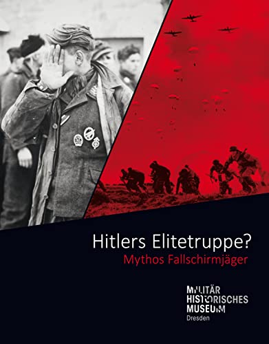 Hitlers Elitetruppe?: Mythos Fallschirmjäger von Bebra Verlag