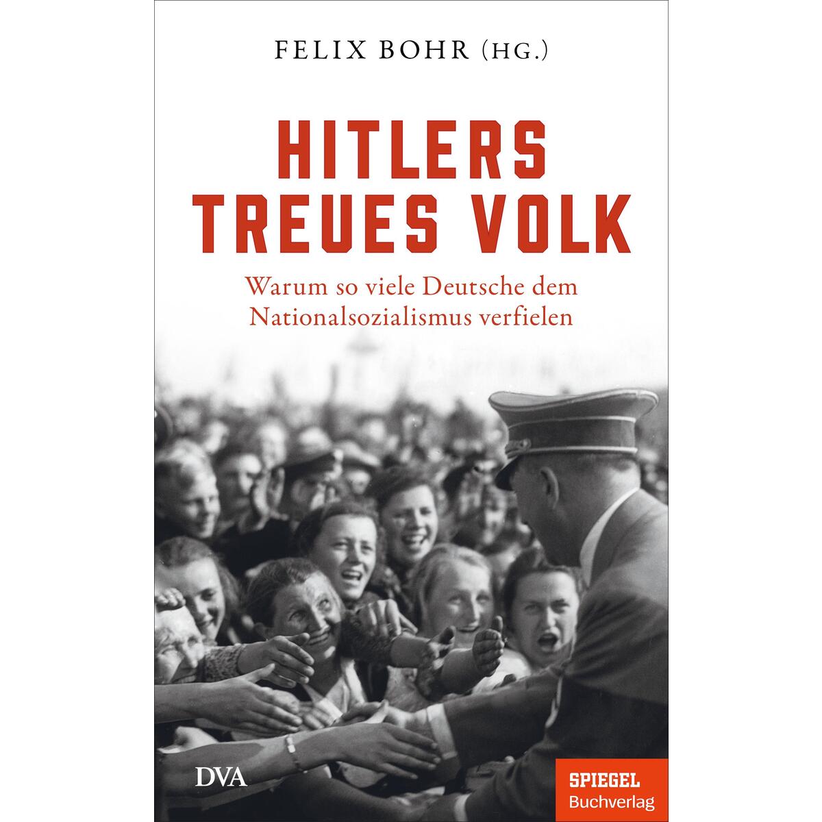 Hitlers treues Volk Hitlers treues Volk von DVA Dt.Verlags-Anstalt
