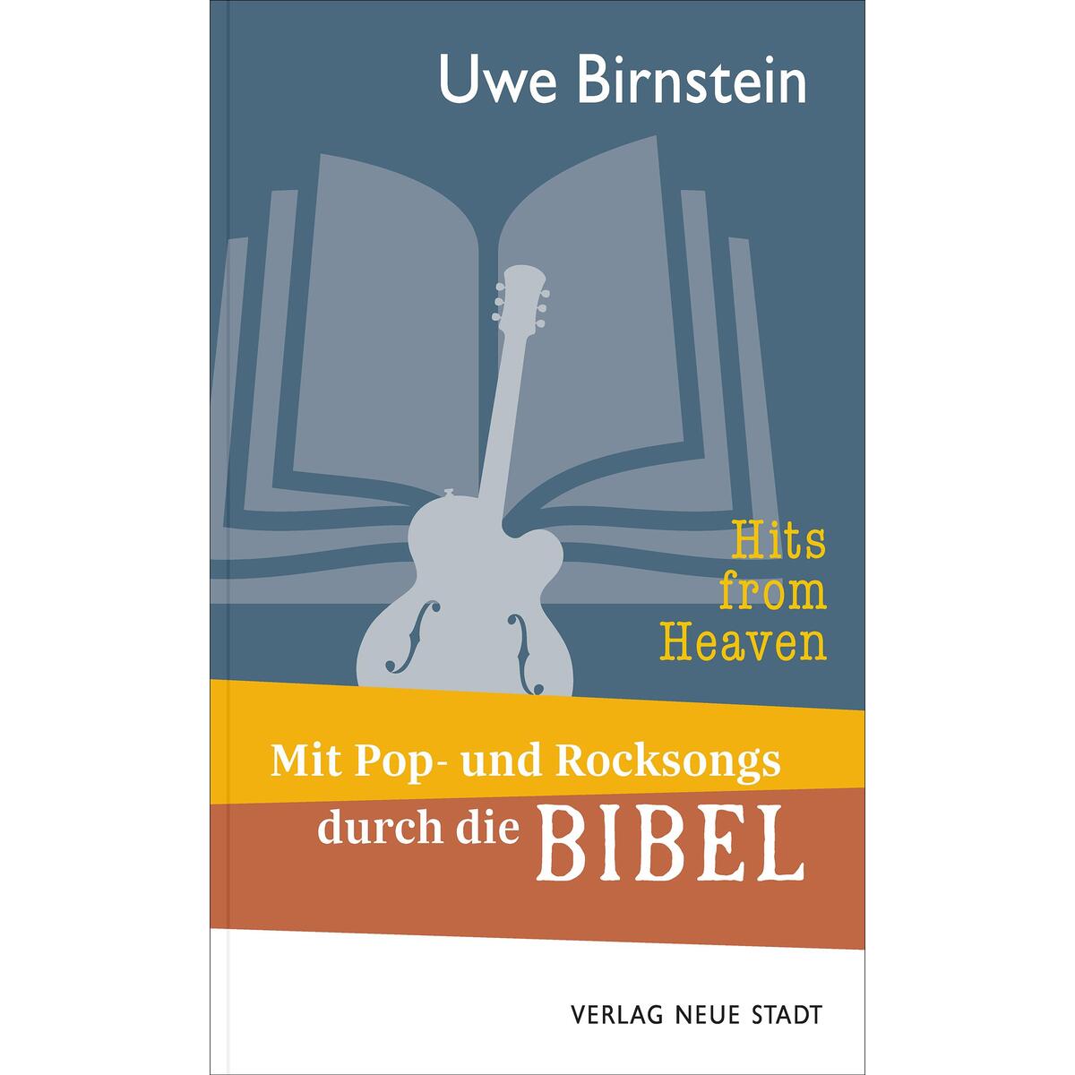 Hits from Heaven: Mit Pop- und Rocksongs durch die BIBEL Hits from Heaven: Mit Pop- und Rocksongs durch die BIBEL von Neue Stadt Verlag GmbH