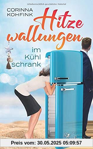 Hitzewallungen im Kühlschrank: Ein Liebesroman mit Herz, Humor und Tiefgang