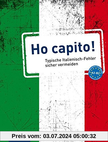 Ho capito!: Typische Fehler in Italieniesch - Niveau A2 - B2
