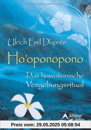 Ho'oponopono - Das hawaiianische Vergebungsritual