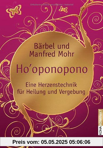 Ho'oponopono - Eine Herzenstechnik für Heilung und Vergebung