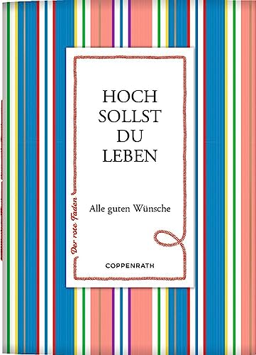 Hoch sollst du leben: Alle guten Wünsche (Der rote Faden, 190, Band 190) von COPPENRATH