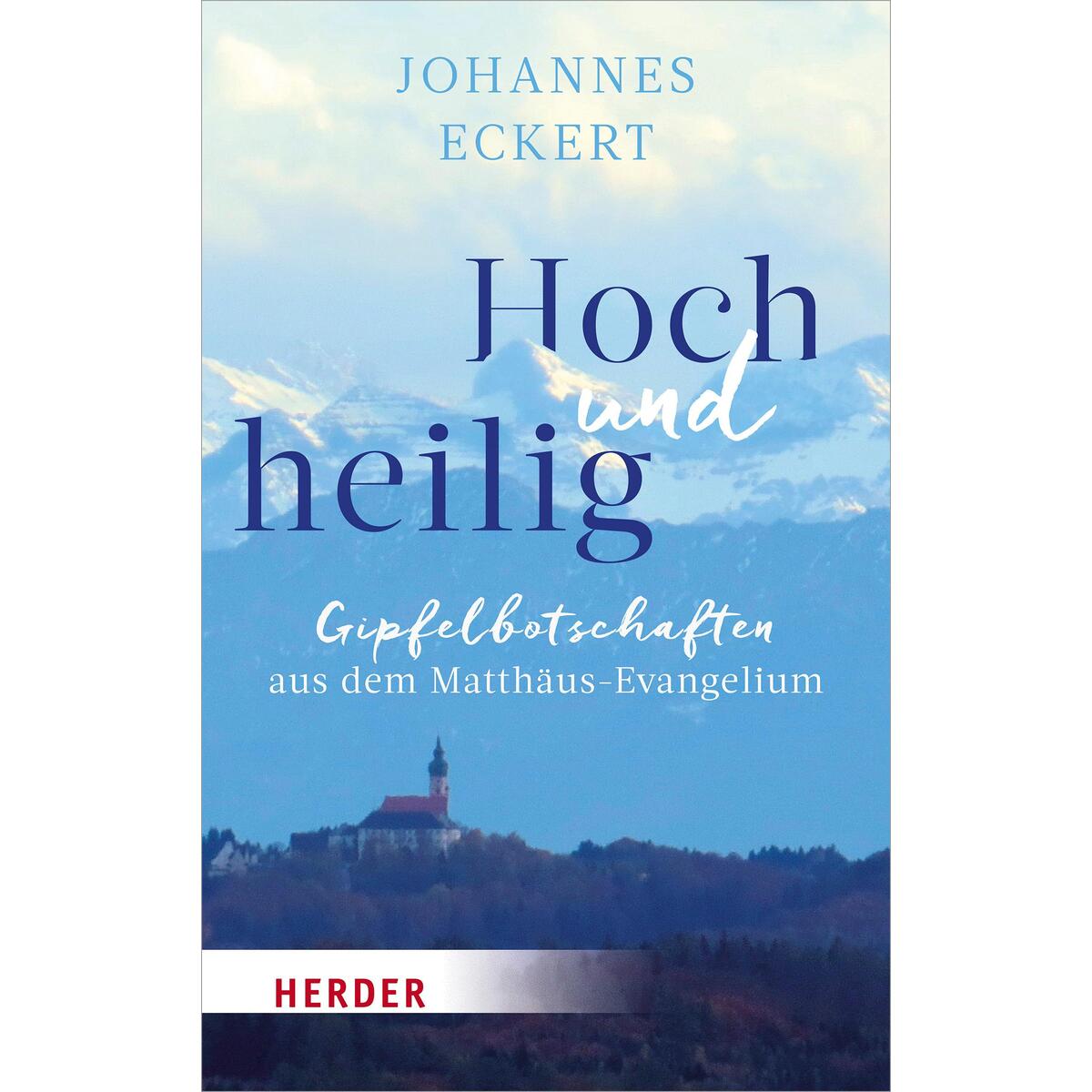 Hoch und heilig von Herder Verlag GmbH