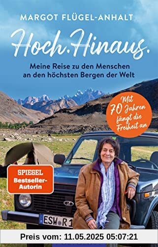 Hoch. Hinaus: Meine Reise zu den Menschen an den höchsten Bergen der Welt