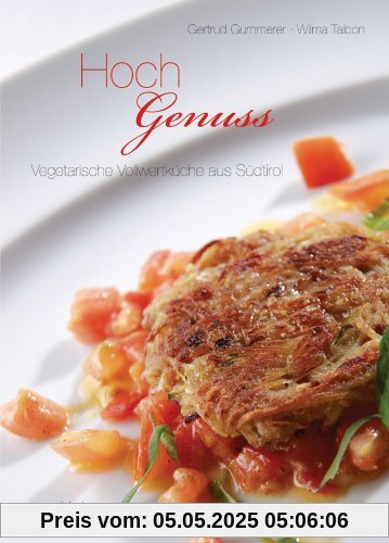 HochGenuss: Vegetarische Vollwertküche aus Südtirol