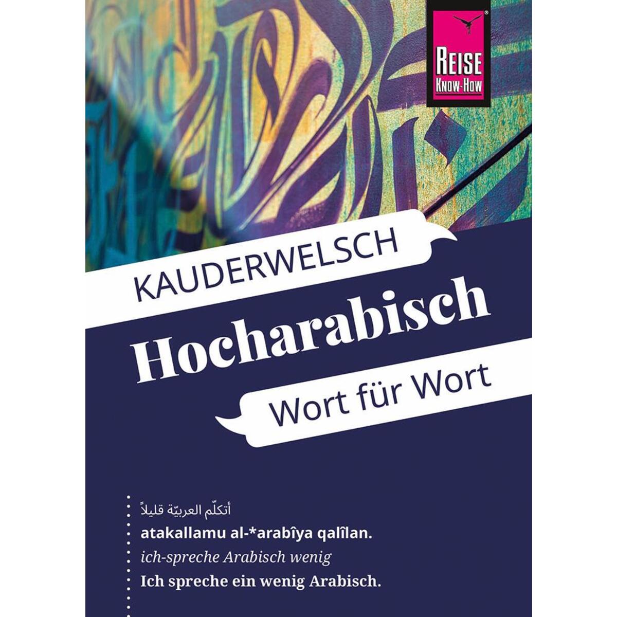 Hocharabisch - Wort für Wort Hocharabisch - Wort für Wort von Reise Know-How Rump GmbH