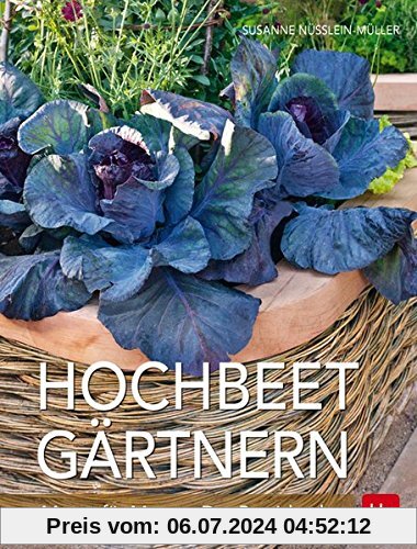 Hochbeet-Gärtnern Monat für Monat: Das Praxisbuch