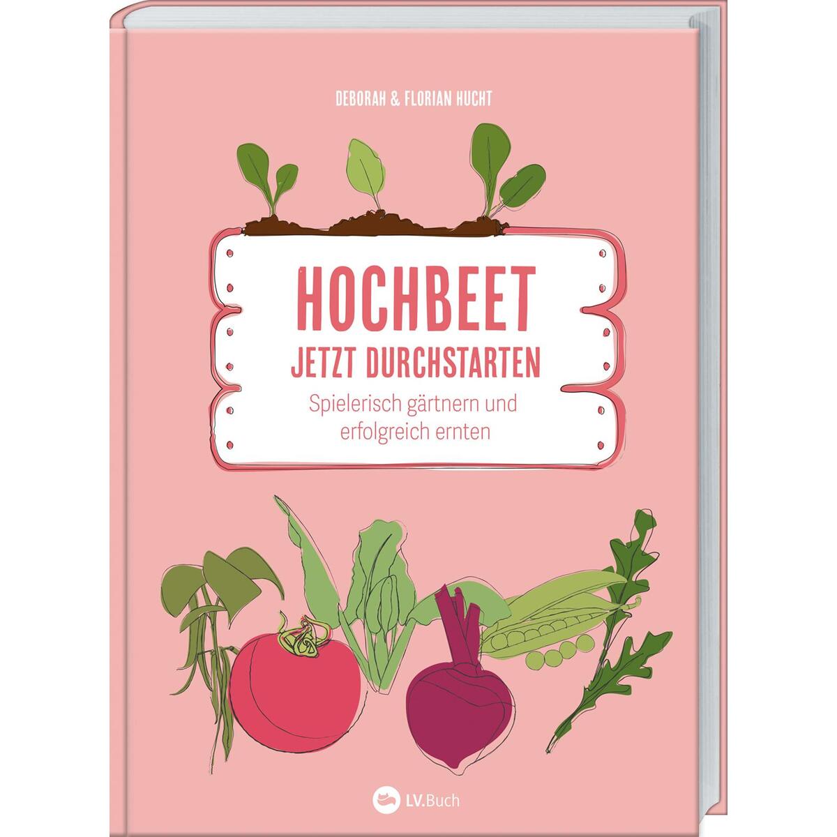 Hochbeet - Jetzt durchstarten! Hochbeet - Jetzt durchstarten! von Landwirtschaftsverlag