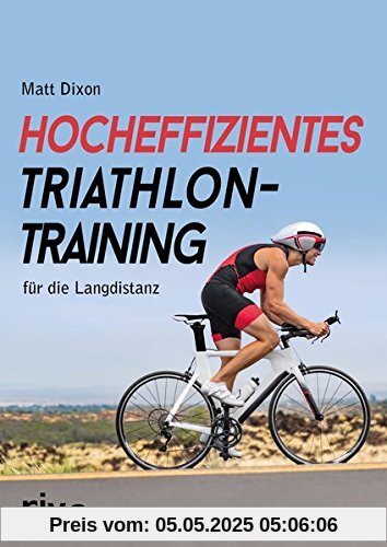 Hocheffizientes Triathlontraining für die Langdistanz: Mit 14-Wochen-Plan