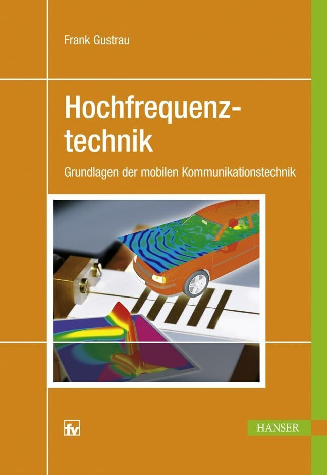 Hochfrequenztechnik: Grundlagen der mobilen Kommunikationstechnik
