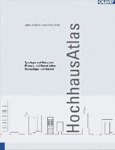 Hochhaus Atlas: Typologie und Beispiele - Planung und Konstruktion - Technologie und Betrieb Hochhaus Atlas: Typologie und Beispiele - Planung und Konstruktion - Technologie und Betrieb