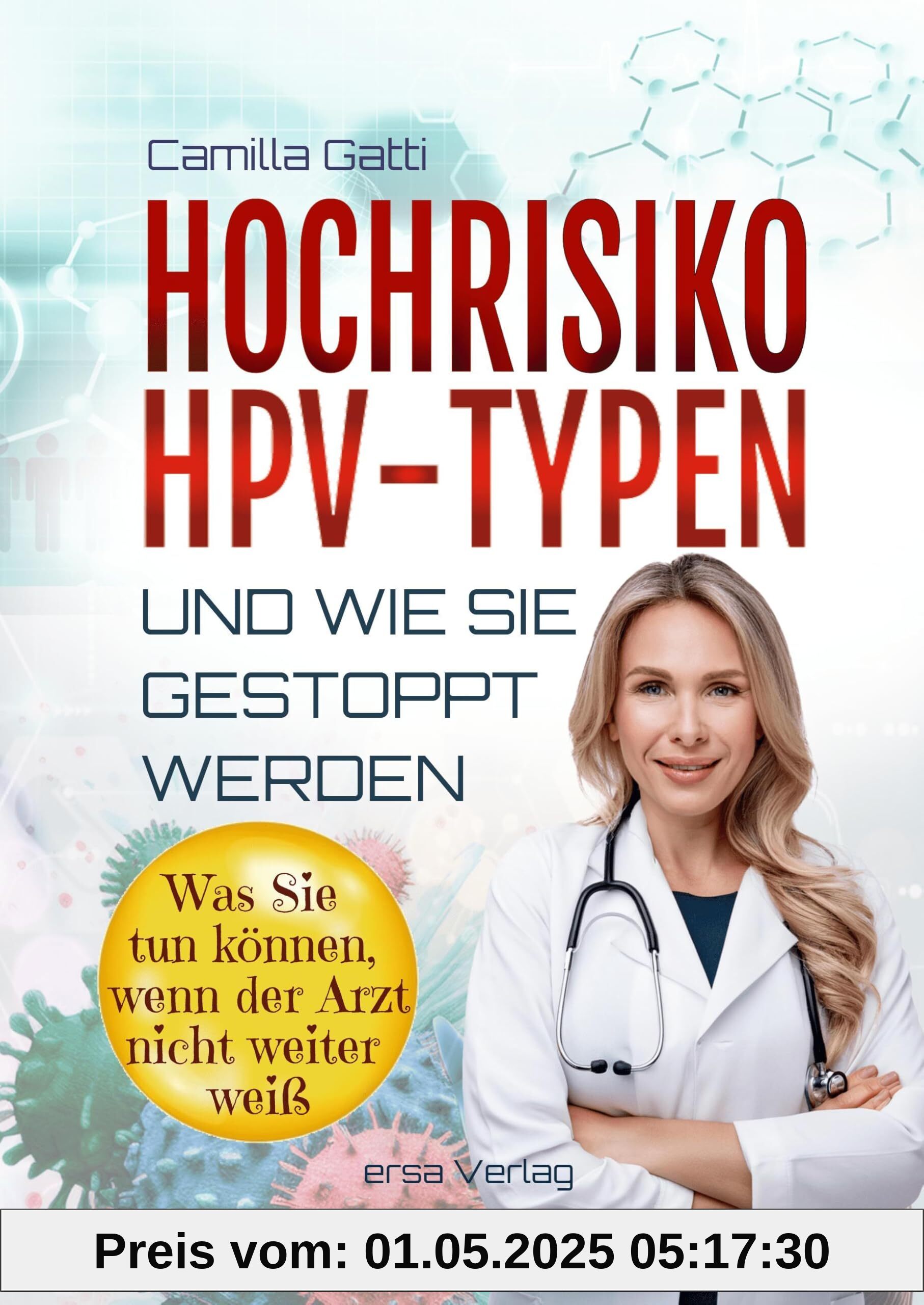 Hochrisiko-HPV-Typen ... und wie sie gestoppt werden: Was Sie tun können, wenn der Arzt nicht weiter weiß