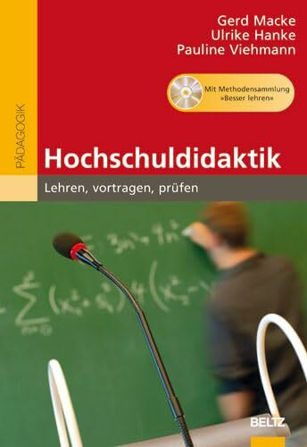 Hochschuldidaktik: Lehren, vortragen, prüfen. Mit Methodensammlung »Besser Lehren« auf CD-ROM ... Hochschuldidaktik: Lehren, vortragen, prüfen. Mit Methodensammlung »Besser Lehren« auf CD-ROM ...