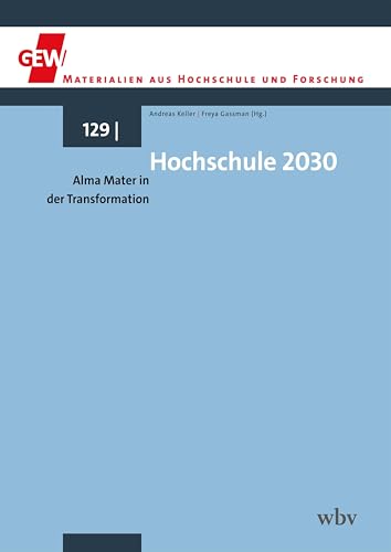 Hochschule 2030: Alma Mater in der Transformation (GEW Materialien aus Hochschule und Forschung) von wbv Publikation
