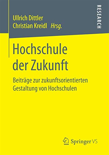 Hochschule der Zukunft: Beiträge zur zukunftsorientierten Gestaltung von Hochschulen von Springer VS