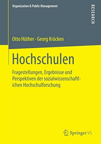 Hochschulen: Fragestellungen, Ergebnisse und Perspektiven der sozialwissenschaftlichen Hochsch...