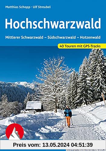 Hochschwarzwald: Mittlerer Schwarzwald - Südschwarzwald - Hotzenwald. 40 Winterwanderungenmit GPS-Tracks (Rother Winterwandern)