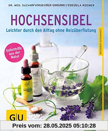 Hochsensibel: Leichter durch den Alltag ohne Reizüberflutung (GU Ratgeber Gesundheit)