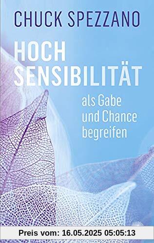 Hochsensibilität als Gabe und Chance begreifen