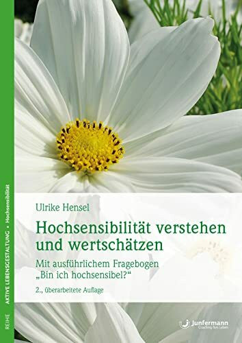 Hochsensibilität verstehen und wertschätzen: Mit ausführlichem Fragebogen - Bin ich hochsensib...