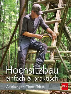 Hochsitzbau einfach & praktisch von BLV Buchverlag