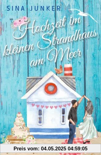 Hochzeit im kleinen Strandhaus am Meer (Tideborg-Reihe / Verliebt in Dänemark, Band 3)