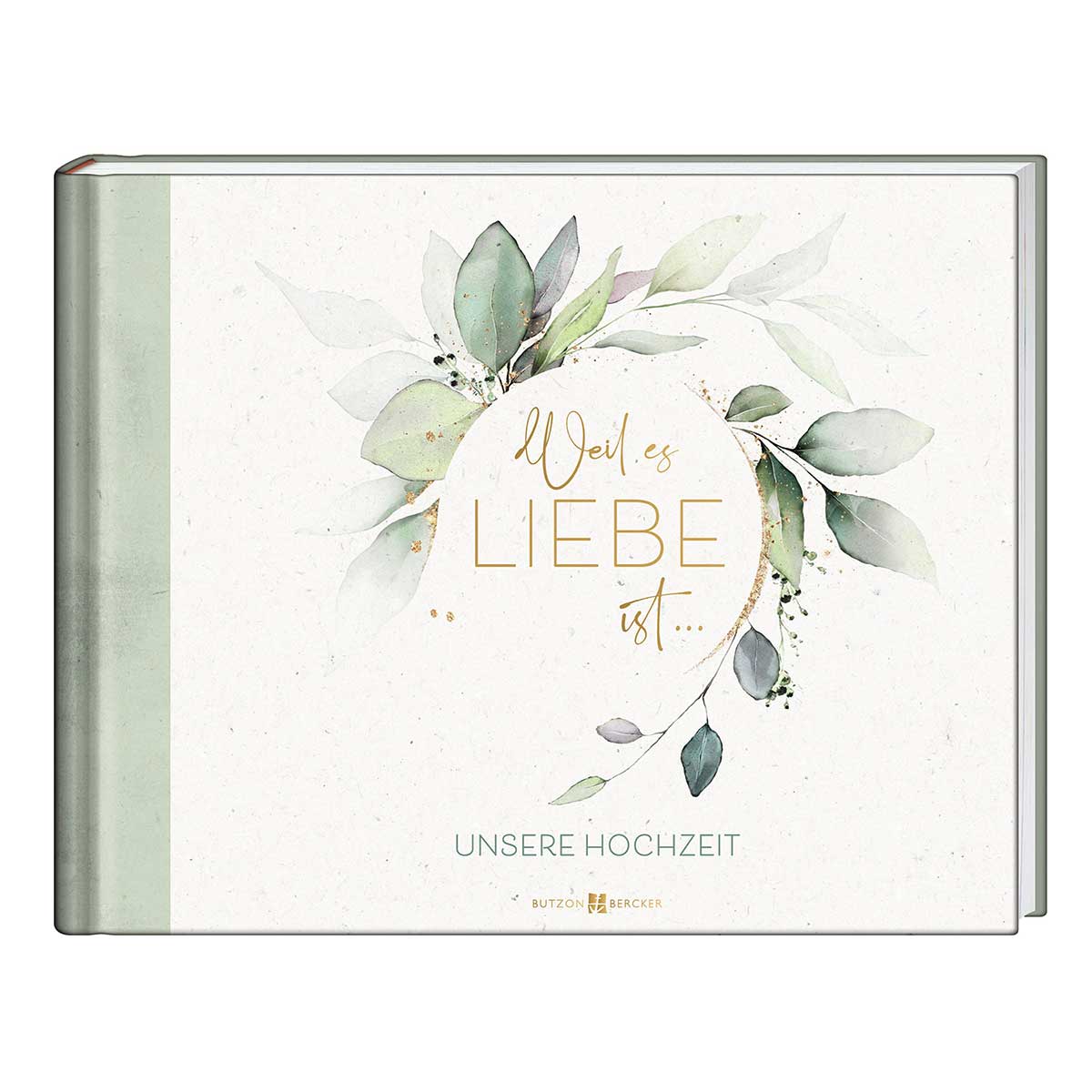Hochzeitsalbum »Weil es Liebe ist . . .« Hochzeitsalbum »Weil es Liebe ist . . .« von Butzon und Bercker
