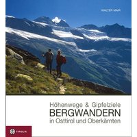 Höhenwege und Gipfelziele - Bergwandern in Osttirol und Oberkärnten